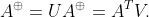 A^{\oplus}=UA^{\oplus}=A^{T}V.